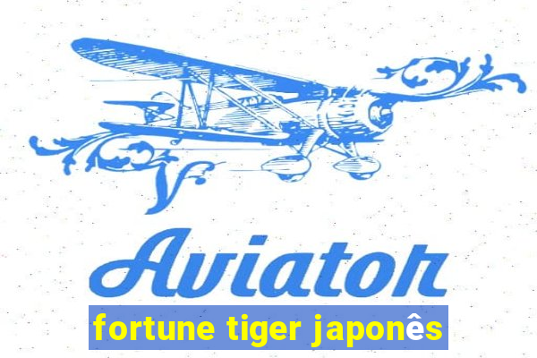 fortune tiger japonês